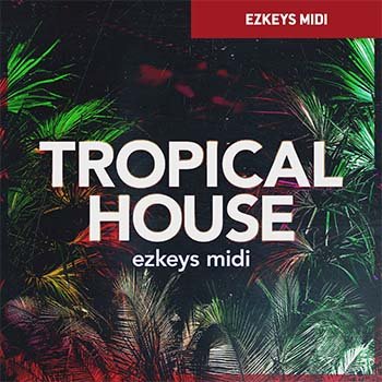 Tropical House EZkeys MIDI