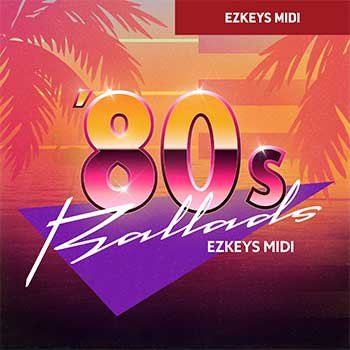 Eighties Ballads EZkeys MIDI