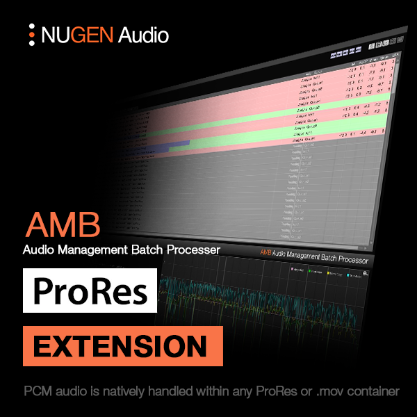 NUGEN AMB ProRes Module ProRes Support